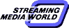 Streaming Media World